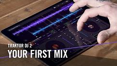TRAKTOR DJ 2: Your First Mix | Native Instruments