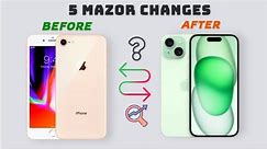 iPhone 8 to iPhone 15 : What has been Changed??