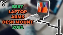 6 Best Laptop Desk Mount Stand | Top 6 Laptop Arm Mounts in 2021