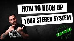 How to Hook Up a Stereo System