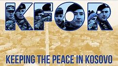 KFOR | Keeping the peace in Kosovo🇽🇰