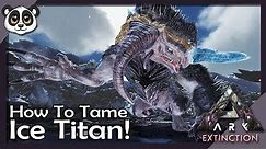 How To Tame The Ice Titan | ARK: Extinction