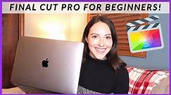FINAL CUT PRO FOR BEGINNERS | Final Cut Pro Basics