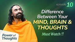 Difference between Mind, Brain and Thoughts - What Vedas and Science tell us? | Swami Mukundananda