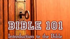 BIBLE 101: What is the Bible? (Lesson 1)