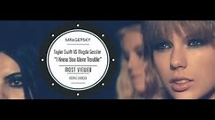 Taylor Swift VS Magda Gessler - I Knew You Were Trouble 1 HOUR TUNE! BY: MRAGEvsky