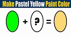 How To Make Pastel Yellow Paint Color - What Color Mixing To Make Pastel Yellow