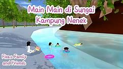 Fika's Family and Friends | Main Main di Sungai Kampung Nenek | Sakura School Simulator