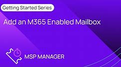 Add an M365 Enabled Mailbox