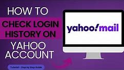 How to Check Yahoo Login History?