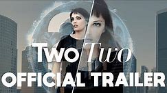 TwoTwo - Official Trailer HD (2023) | Sci-Fi Thriller Movie