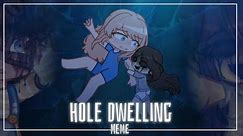 Hole Dwelling meme || FNAF X Gacha || Tales From The Pizzaplex: Drowning