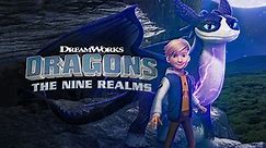 Watch Dragons: The Nine Realms | Episodes | TVNZ