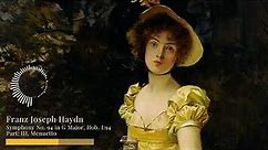 Franz Joseph Haydn - Symphony No. 94 in G Major, Hob. I:94 : III. Menuetto