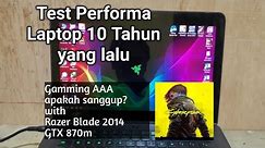 Tes Performa Laptop 10 Tahun Lalu Razer Blade 2014 GTX870m