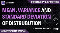 Lec-16: Mean, Variance and Standard Deviation of Distribution | Probability and Statistics