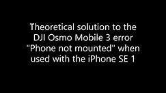Theoretical Solution to Phone not Mounted error in DJI Osmo Mobile 3