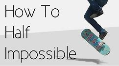 How To: Half Impossible (Pressure Shove It)