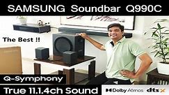 SAMSUNG Q990C True 11.1.4 ch Doldy Atmos Soundbar : Unboxing, installation, setup & practical exp.