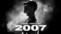 John Cena in 2007 WAS UNTOUCHABLE!