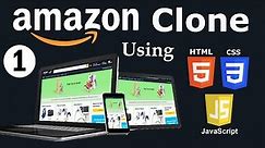 Amazon Clone using HTML, CSS & JavaScript || Part-1 E - Commerce Site || Web Development