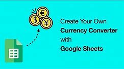 Create Your Own Currency Conversion Chart in Google Sheets | Visualize Rate Changes