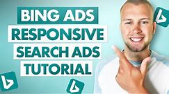 How to Use Responsive Search Ads w/ Bing Ads (Microsoft Advertising)