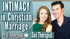 INTIMACY IN CHRISTIAN MARRIAGE - PART 4 AFTERGLOW