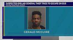 Suspected Dollar General thief tries to escape on bus