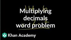Multiplying decimals word problem | Decimals | Pre-Algebra | Khan Academy
