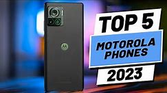 Top 5 BEST Motorola Phones of (2023)