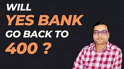 Yes Bank Going Back to 400 ?
