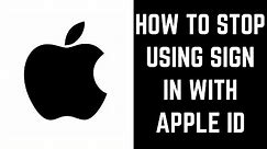 How to Stop Using Sign in With Apple ID