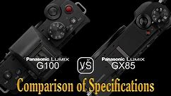 Panasonic Lumix G100 vs. Panasonic Lumix GX85: A Comparison of Specifications