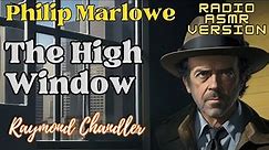 The High Window - Philip Marlowe - Raymond Chandler Full Length Audible Audiobook Dramatized Radio