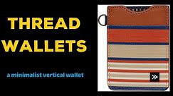 Thread Wallets | a minimalist vertical wallet