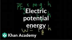 Electric potential energy | Electrostatics | Electrical engineering | Khan Academy