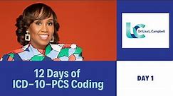 12 Days of ICD-10-PCS Coding (Day 1)