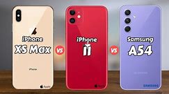 iPhone XS MAX vs iPhone 11 vs Samsung A54