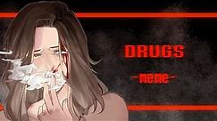Drugs [meme] (Unfinished) (TW:Blood)