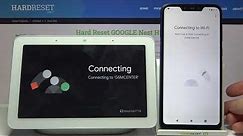 How to Add Google Nest Hub to the Google Home App – First Connection Guide