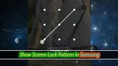 How to Show Screen Lock Pattern in Samsung
