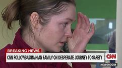CNN follows one Ukrainian family on their journey out of Ukraine