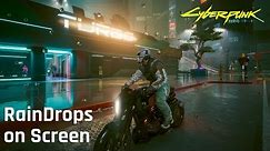 Cyberpunk 2077 RainDrops on Screen Shader v1.0 Mod Preview