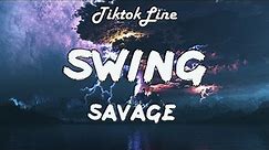 Swing - Savage (Lyrics) "now let me see your hips swing" TikTok Remix