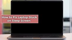 How to Fix Laptop Stuck on Black Screen after Sleep (Windows 11/10)