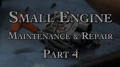 Small Engine Maintenance & Repair Part 4
