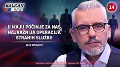 INTERVJU: Saša Borojević - U maju počinje za nas najvažnija operacija stranih službi! (27.2.2024)