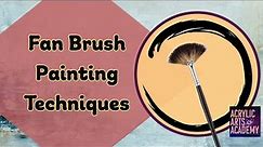 Fan Brush Painting Techniques for Acrylic