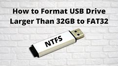 How to Format USB Drive Larger Than 32GB to FAT32
